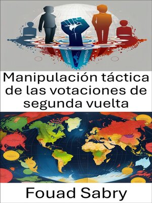 cover image of Manipulación táctica de las votaciones de segunda vuelta